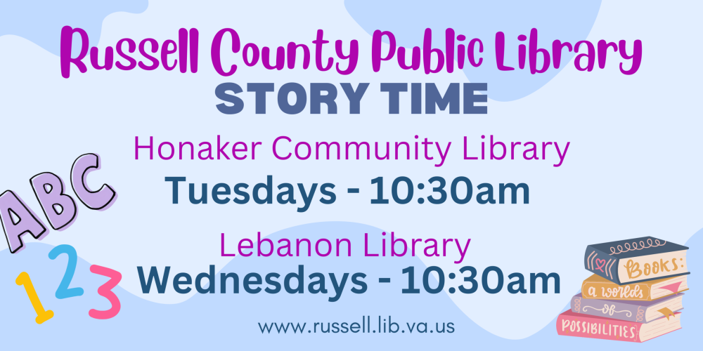 Join us for Story Time on Tuesdays at 10:30am in Honaker and Wednesdays at 10:30am in Lebanon.