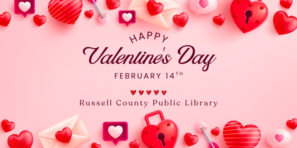 Happy Valentine's Day, February 14th, from the Russell County Public Library.